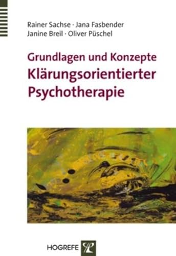 Grundlagen und Konzepte Klärungsorientierter Psychotherapie von Hogrefe Verlag GmbH + Co.
